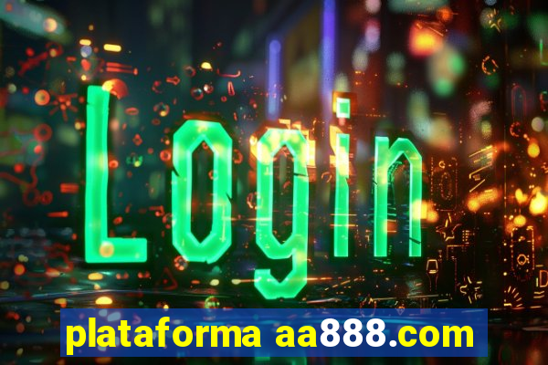 plataforma aa888.com